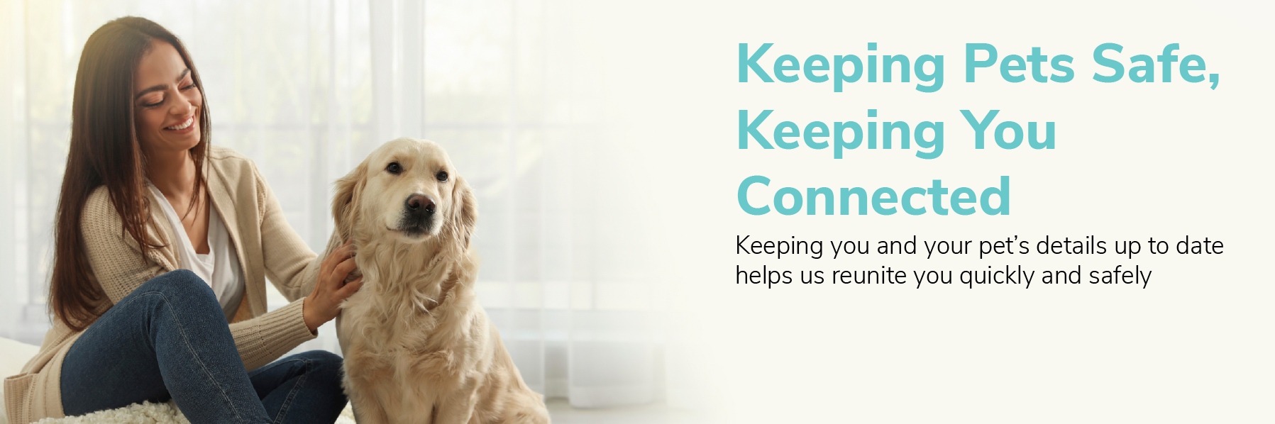 Keeping pets safe, keeping you connected